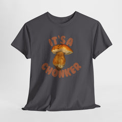 It’s a Chonker! Mushroom T-Shirt | Funny Forestcore Tee | Cozy Forager Gift