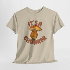 It’s a Chonker! Mushroom T-Shirt | Funny Forestcore Tee | Cozy Forager Gift