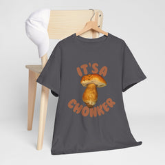 It’s a Chonker! Mushroom T-Shirt | Funny Forestcore Tee | Cozy Forager Gift