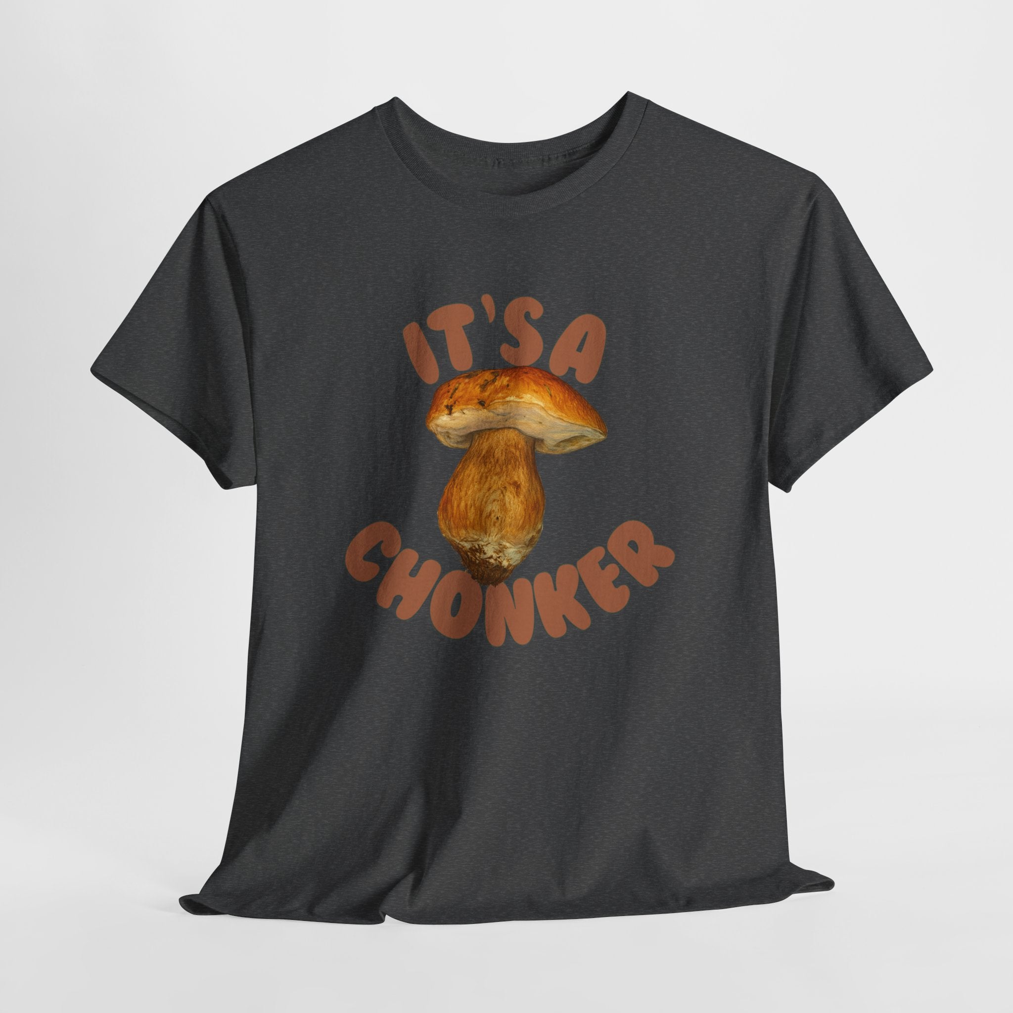 It’s a Chonker! Mushroom T-Shirt | Funny Forestcore Tee | Cozy Forager Gift